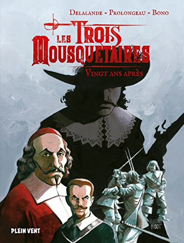 Vingt ans après: Les trois mousquetaires, deuxième époque Vingt ans après: Les trois mousquetaires, deuxième époque von PLEIN VENT