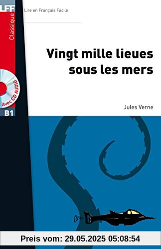 Vingt mille lieues sous les mers, Niveau B1, Livre avec un CD Mp3: Livre Scolaire (Lff (Lire En Francais Facile))