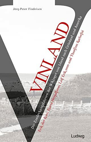 Vinland – Die Entdeckungsfahrten der Wikinger von Island nach Grönland und Amerika: Erik der R... Vinland – Die Entdeckungsfahrten der Wikinger von Island nach Grönland und Amerika: Erik der R...