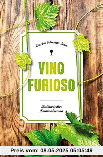 Vino Furioso: Kulinarischer Kriminalroman (Eifel Krimi)