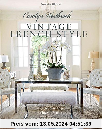 Vintage French Style: Homes and gardens inspired by a love of France