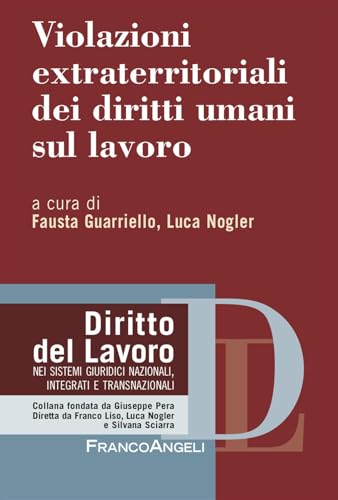 Violazioni extraterritoriali dei diritti umani sul lavoro (Diritto del lavoro) von Franco Angeli