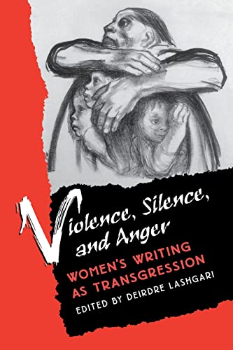 Violence, Silence, and Anger: Women's Writing as Transgression (Feminist Issues : Practice, Politics, Theory)