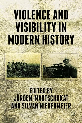 Violence and Visibility in Modern History