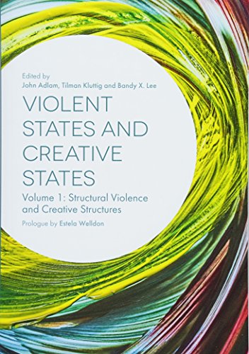 Violent States and Creative States (Volume 1): Structural Violence and Creative Structures von Jessica Kingsley Publishers