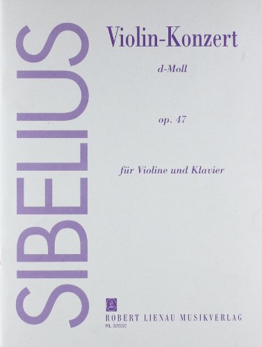 Violin-Konzert d-Moll: Revidierte Fassung (1903-1904, rev. 1905). op. 47. Violine und Orchester. Klavierauszug mit Solostimmen. Violin-Konzert d-Moll: Revidierte Fassung (1903-1904, rev. 1905). op. 47. Violine und Orchester. Klavierauszug mit Solostimmen.