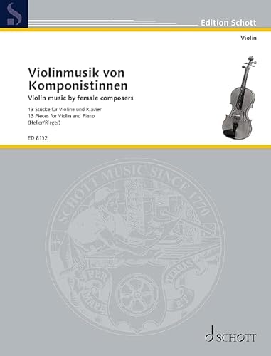 Violinmusik von Komponistinnen: 13 Stücke. Violine und Klavier. Violinmusik von Komponistinnen: 13 Stücke. Violine und Klavier.