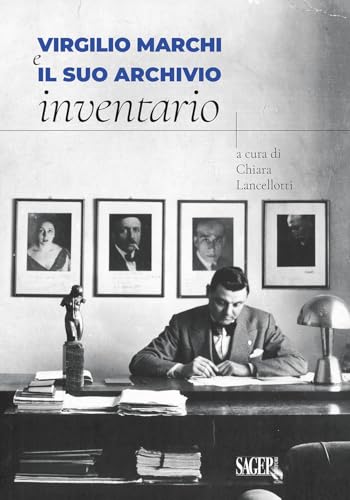 Virgilio Marchi e il suo archivio. Inventario Virgilio Marchi e il suo archivio. Inventario von SAGEP