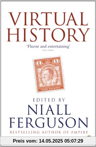 Virtual History: Alternatives and Counterfactuals