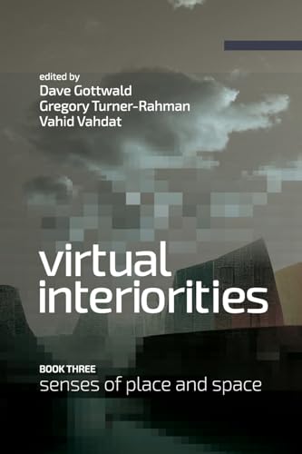 Virtual Interiorities: Senses of Place and Space von Lulu