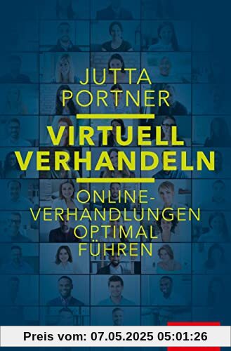 Virtuell verhandeln: Online-Verhandlungen optimal führen (Dein Erfolg)