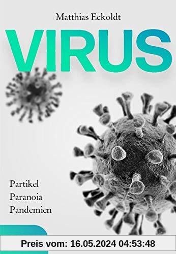 Virus: Partikel, Paranoia, Pandemien