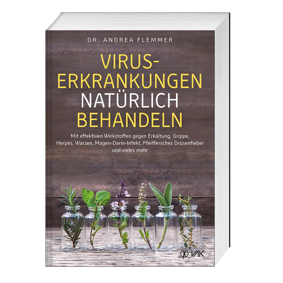 Viruserkrankungen natürlich behandeln Viruserkrankungen natürlich behandeln von VAK Verlags GmbH