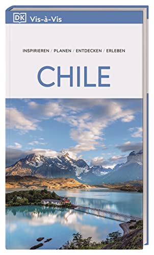 Vis-à-Vis Reiseführer Chile & Osterinsel: Mit detailreichen 3D-Illustrationen von Dorling Kindersley Reiseführer
