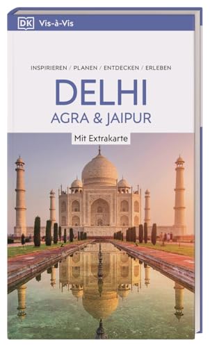 Vis-à-Vis Reiseführer Delhi, Agra & Jaipur: Mit wetterfester Extra-Karte und detailreichen 3-D-Illustrationen Vis-à-Vis Reiseführer Delhi, Agra & Jaipur: Mit wetterfester Extra-Karte und detailreichen 3-D-Illustrationen von Dorling Kindersley Reiseführer