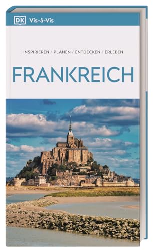 Vis-à-Vis Reiseführer Frankreich: Mit detailreichen 3-D-Illustrationen von Dorling Kindersley Reiseführer