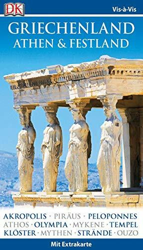 Vis-à-Vis Reiseführer Griechenland, Athen & Festland: mit Extra-Karte und Mini-Kochbuch zum He...
