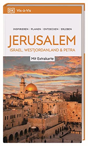 Vis-à-Vis Reiseführer Jerusalem, Israel, Westjordanland & Petra: Mit detailreichen 3D-Illustrationen von Dorling Kindersley Reiseführer