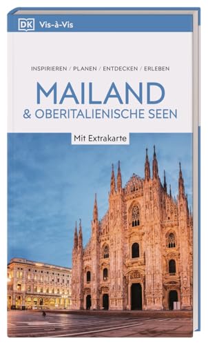 Vis-à-Vis Reiseführer Mailand & Oberitalienische Seen: Mit wetterfester Extra-Karte und detailreichen 3-D-Illustrationen Vis-à-Vis Reiseführer Mailand & Oberitalienische Seen: Mit wetterfester Extra-Karte und detailreichen 3-D-Illustrationen von Dorling Kindersley Reiseführer