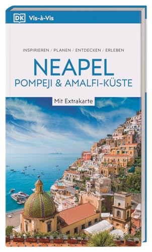Vis-à-Vis Reiseführer Neapel, Pompeji & Amalfi-Küste: Mit wetterfester Extra-Karte und detailreichen 3-D-Illustrationen von Dorling Kindersley Reiseführer