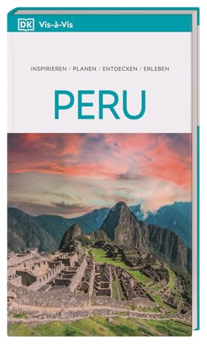 Vis-à-Vis Reiseführer Peru: Mit detailreichen 3-D-Illustrationen von Dorling Kindersley Reiseführer