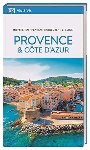 Vis-à-Vis Reiseführer Provence & Côte d'Azur: Mit detailreichen 3D-Illustrationen von Dorling Kindersley Reiseführer