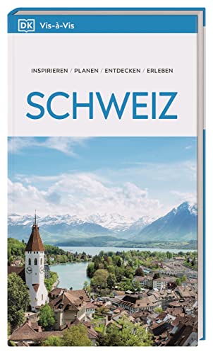 Vis-à-Vis Reiseführer Schweiz: Mit detailreichen 3D-Illustrationen von Dorling Kindersley Reiseführer