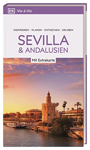 Vis-à-Vis Reiseführer Sevilla & Andalusien: Mit wetterfester Extra-Karte und detailreichen 3D-Illustrationen von Dorling Kindersley Reiseführer