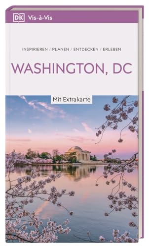 Vis-à-Vis Reiseführer Washington, DC: Mit wetterfester Extra-Karte und detailreichen 3D-Illustrationen von Dorling Kindersley Reiseführer