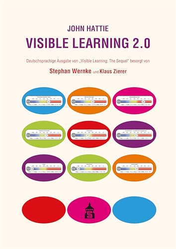 Visible Learning 2.0: John Hattie - Deutschsprachige Ausgabe von „Visible Learning: The Sequel“ besorgt von Stephan Wernke und Klaus Zierer Visible Learning 2.0: John Hattie - Deutschsprachige Ausgabe von „Visible Learning: The Sequel“ besorgt von Stephan Wernke und Klaus Zierer