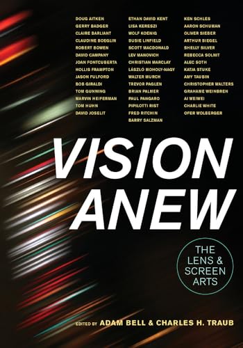 Vision Anew: The Lens and Screen Arts von University of California Press