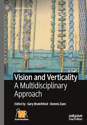 Vision and Verticality: A Multidisciplinary Approach (Social Visualities) von Palgrave Macmillan