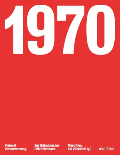 Vision und Verantwortung: Zur Gründung der HfG Offenbach 1970 Vision und Verantwortung: Zur Gründung der HfG Offenbach 1970 von AV Edition GmbH