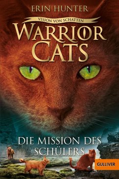 Vision von Schatten. Die Mission des Schülers / Warrior Cats Staffel 6 Bd.1 von Beltz / Gulliver von Beltz & Gelberg