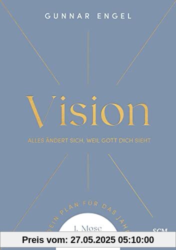 Vision: Alles ändert sich, weil Gott dich sieht. Dein Plan für das Jahr. 1.Mose 16,13 (Jahreslosungsbuch Young Edition)