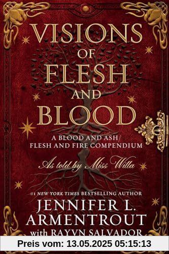 Visions of Flesh and Blood: A Blood and Ash/Flesh and Fire Compendium (Blood And Ash Series, Band 6)