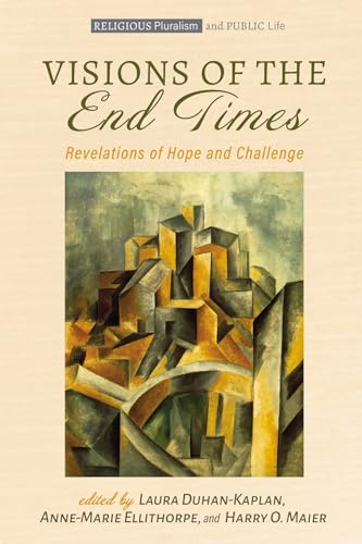 Visions of the End Times: Revelations of Hope and Challenge (Religious Pluralism and Public Life, Band 2) von Pickwick Publications
