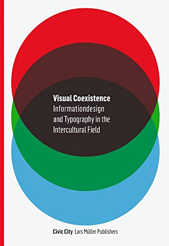 Visual Coexistence: Informationdesign and Typography in the Intercultural Field von Lars Muller Publishers