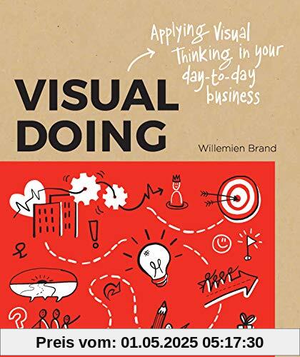 Visual Doing: Applying Visual Thinking in your Day to Day Business