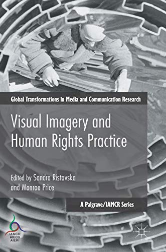 Visual Imagery and Human Rights Practice (Global Transformations in Media and Communication Research - A Palgrave and IAMCR Series) von MACMILLAN