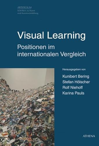Visual Learning: Positionen im internationalen Vergleich (Artificium: Schriften zu Kunst und Kunstvermittlung) von Athena Verlag