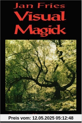 Visual Magick: Manual of Freestyle Shamanism