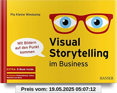 Visual Storytelling im Business: - mit Bildern auf den Punkt kommen Visual Storytelling im Business: - mit Bildern auf den Punkt kommen