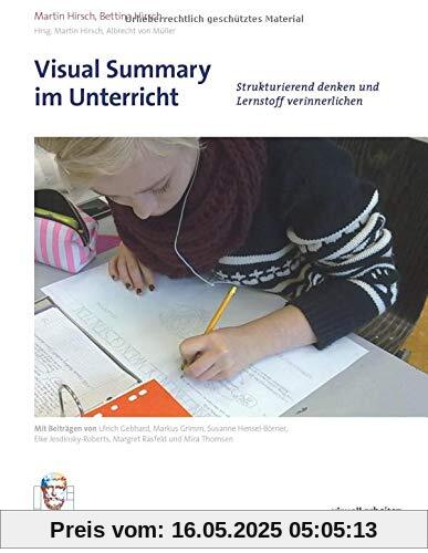 Visual Summary im Unterricht: Strukturierend denken und Lernstoff verinnerlichen (visuell arbeiten – produktiv denken, Band 1)