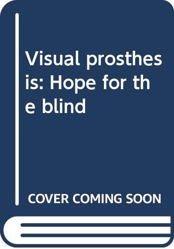 Visual prosthesis: Hope for the blind