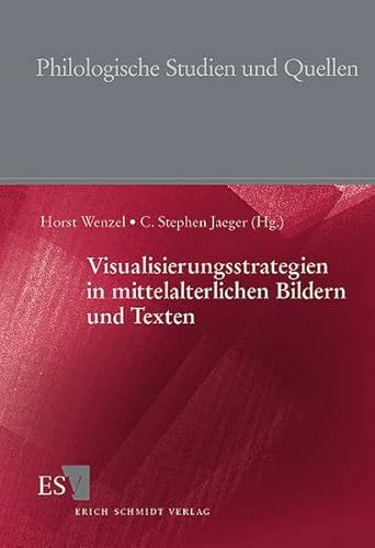 Visualisierungsstrategien in mittelalterlichen Bildern und Texten (Philologische Studien und Quellen) von Schmidt, Erich
