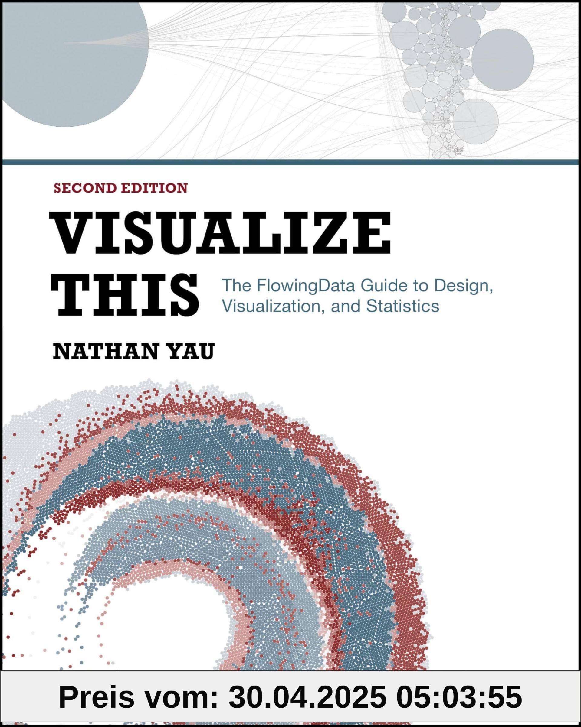 Visualize This: The FlowingData Guide to Design, Visualization, and Statistics