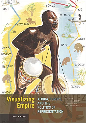 Visualizing Empire: Africa, Europe, and the Politics of Representation (Issues & Debates) von Getty Research Institute