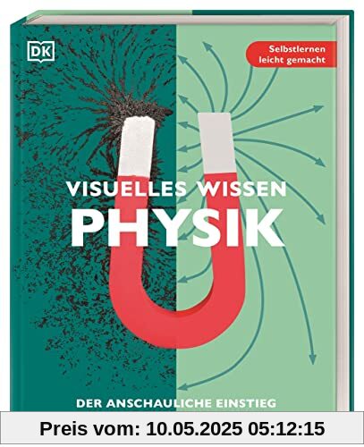Visuelles Wissen. Physik: Der anschauliche Einstieg in alle Themenbereiche