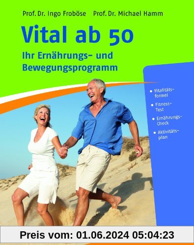 Vital ab 50: Ihr Ernährungs- und Bewegungsprogramm